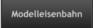 Modelleisenbahn